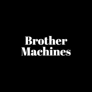 Brother Machines