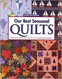 OUR BEST SEASONAL QUILTS